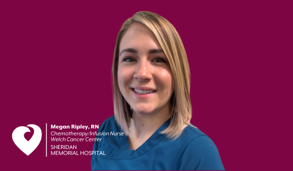 Megan Ripley, RN, Chemotherapy/Infusion Nurse, Welch Cancer Center Sheridan Memorial Hospital