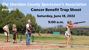 Sheridan County Sportsmen's Association Cancer Benefit Trap Shoot @ Sheridan County Sportsmen's Assn. Complex