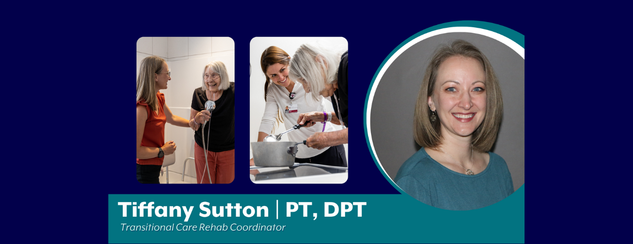 Transitioning Home from Transitional Care - Tiffany Sutton, PT, DPT