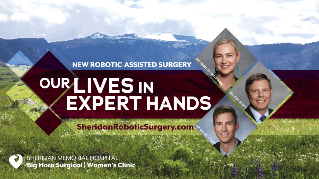 Sheridan Memorial Hospital New Robotic-Assisted Surgery Sheridan Memorial Hospital New Robotic-Assisted Surgery - Our Lives in Expert Hands - SheridanRoboticSurgery.com