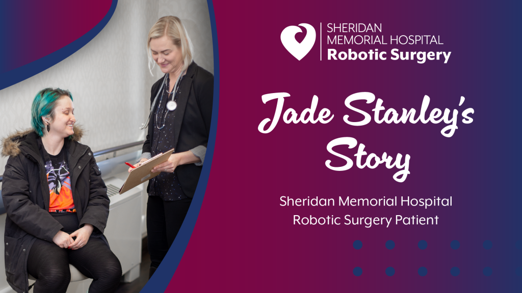 Jade Stanley’s story is about the first Sheridan Memorial Hospital patient to undergo hysterectomy surgery using state-of-the-art da Vinci robotics.