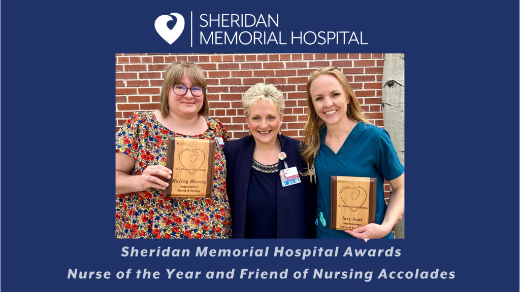 Sheridan Memorial Hospital Awards Nurse of the Year and Friend of Nursing Accolades