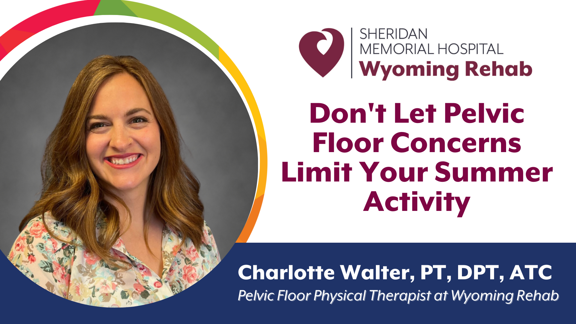 Don't Let Pelvic Floor Concerns Limit Your Summer Activity - Sheridan Memorial  Hospital